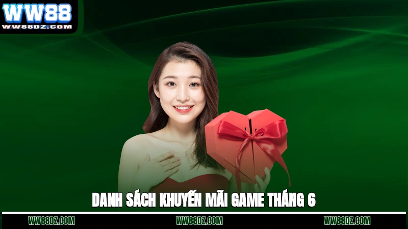 Danh sách khuyến mãi game tháng 6